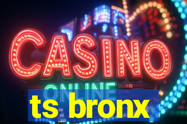 ts bronx